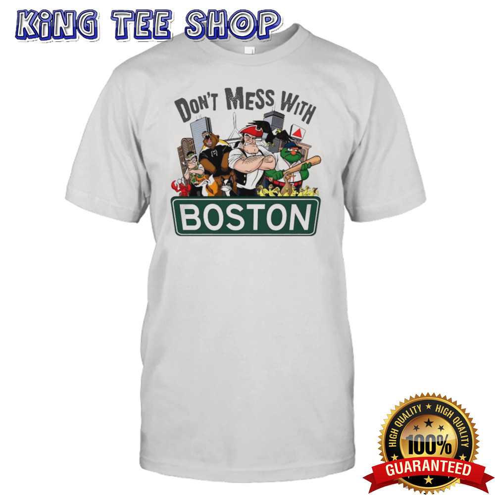 Dont Mess With Boston Celtics Nba Shirt