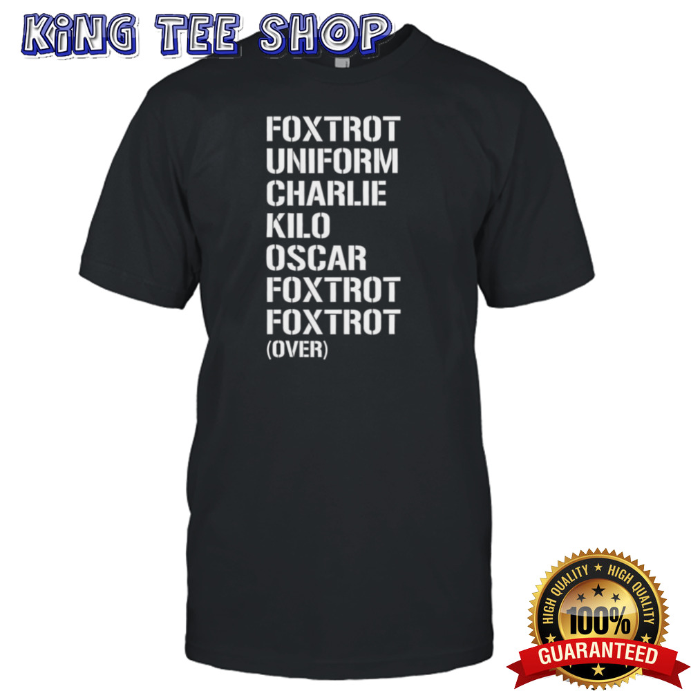 Foxtrot Uniform Charlie Kilo Oscar Foxtrot Foxtrot Shirt