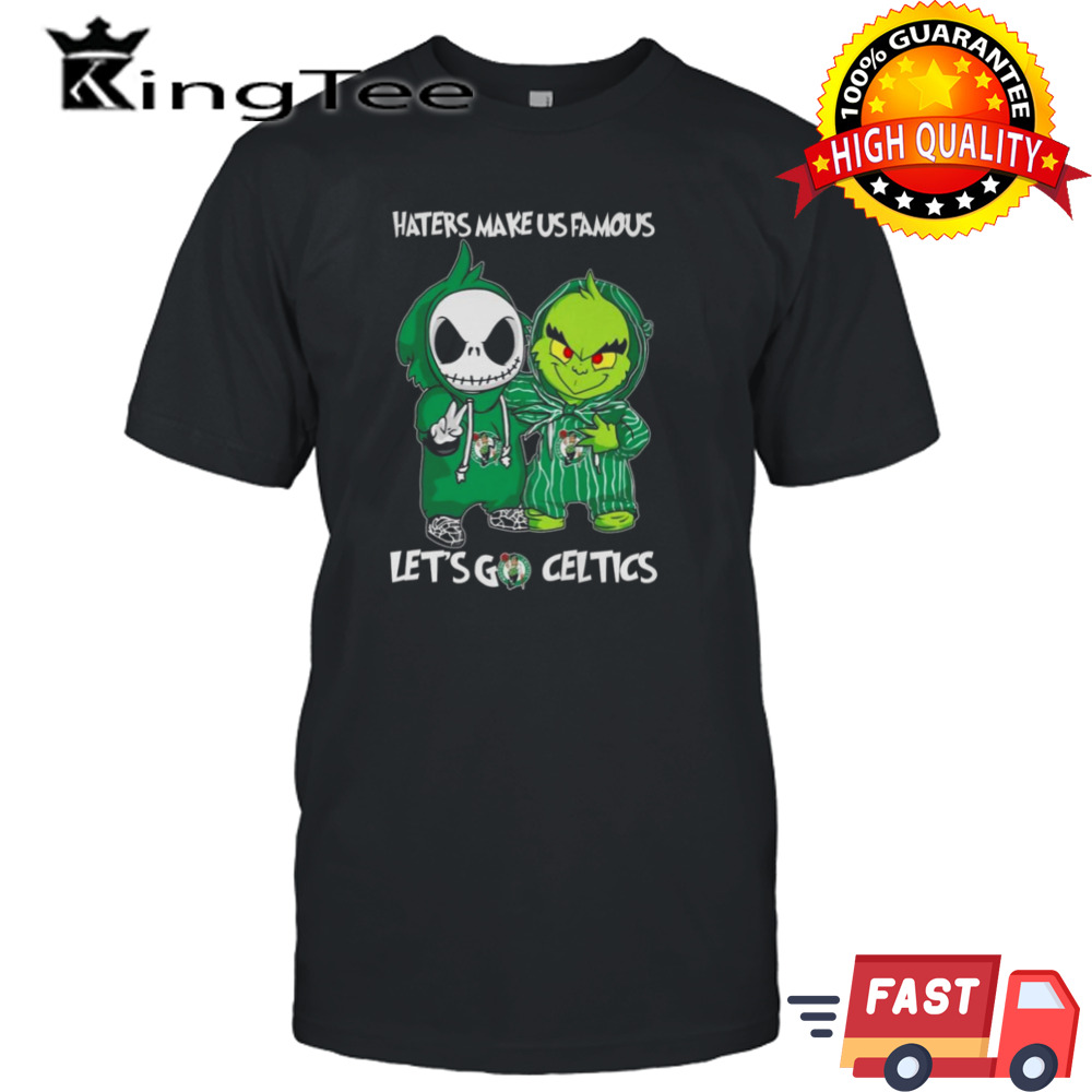 Baby Jack Skellington And Grinch Boston Celtics Haters Make Us Famous Let’s Go Celtics Shirt