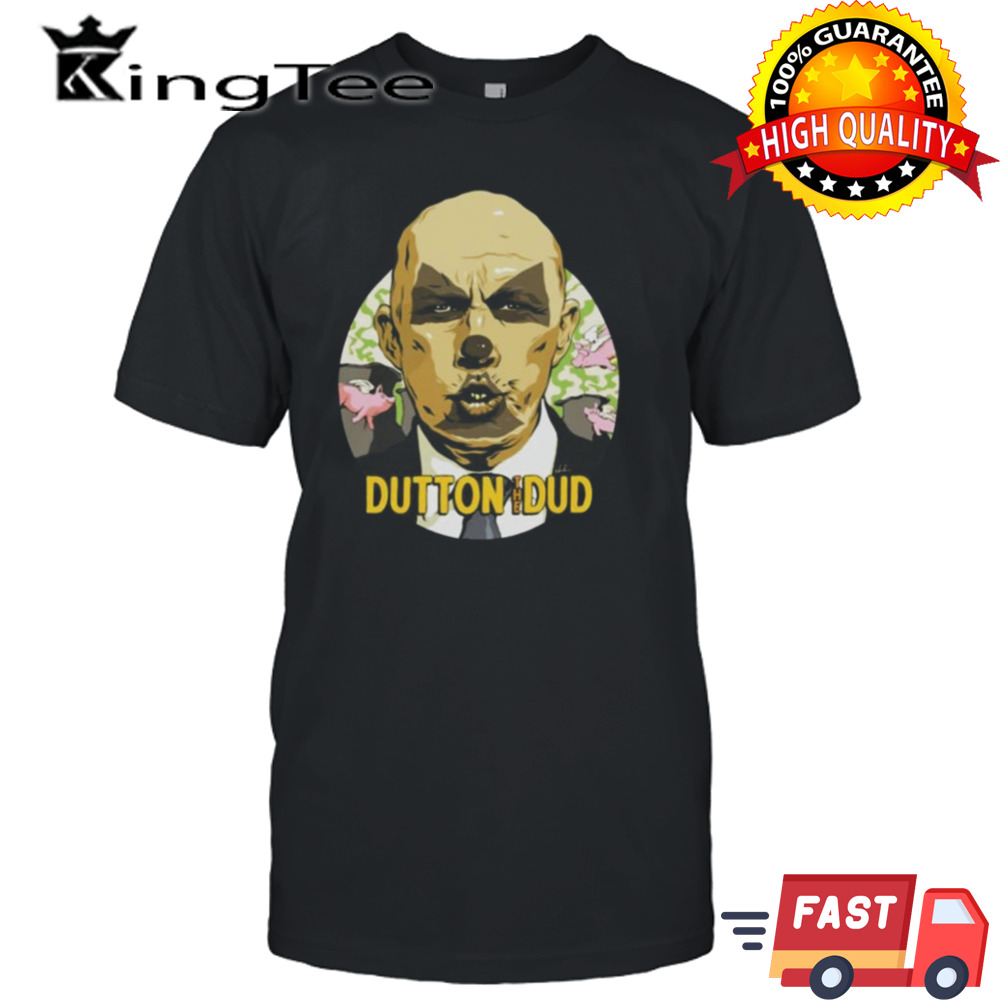 Nordacious Dutton The Dud Shirt