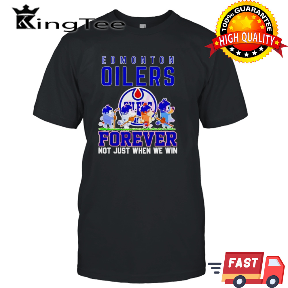 Bluey Walking Oilers Forever Not Just When We Win Shirt