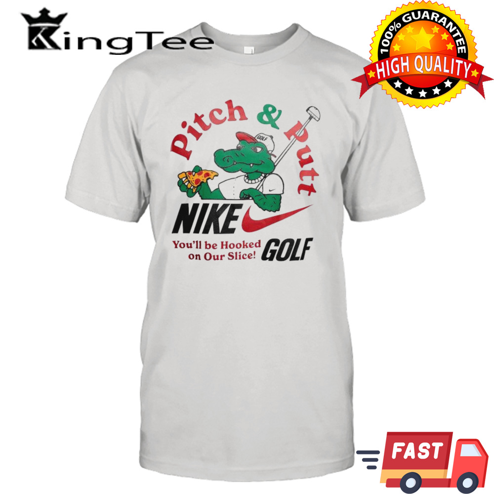 Nike Pitch & Putt You’ll Be Hooked On Our Slice Golf T-shirt