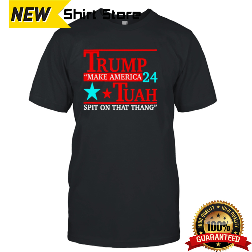 Trump Make America Hawk Tuah 2024 T shirt