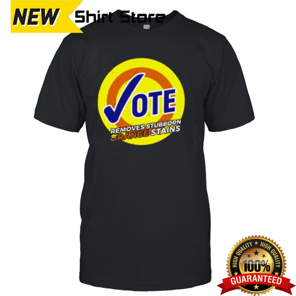 Trump Vote Removes Stubborn Orange Stains Shirt