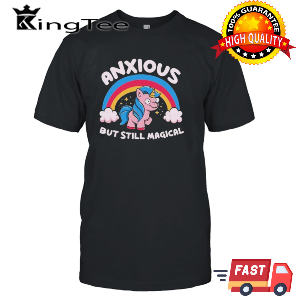 Anxious But Still Magical T-shirt