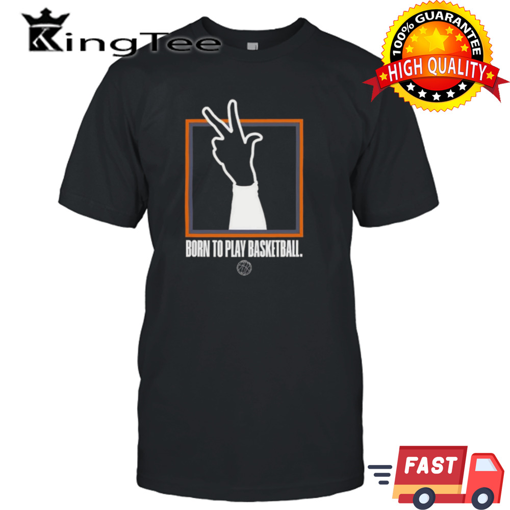 Born To Play Basketball T-shirt