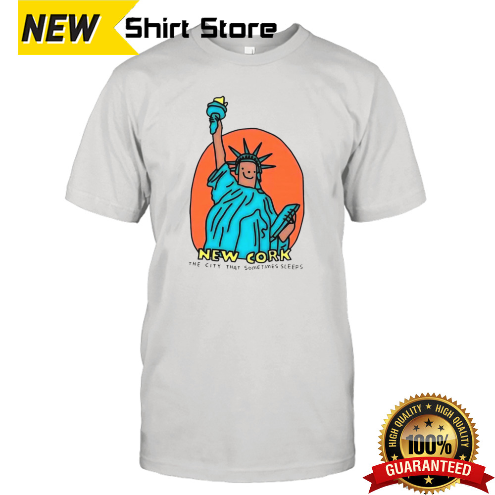 Statue of Liberty New Cork the city that sometimes sleeps shirt