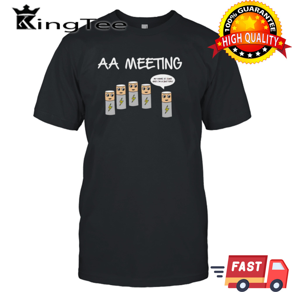 Aa meeting my name is john and I’m a battery shirt