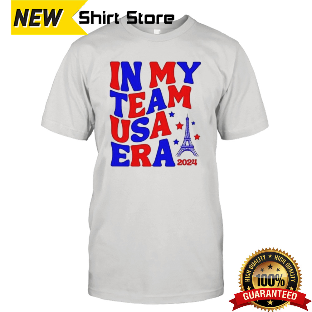 In My Team USA Era Paris Olympics 2024 T-shirt