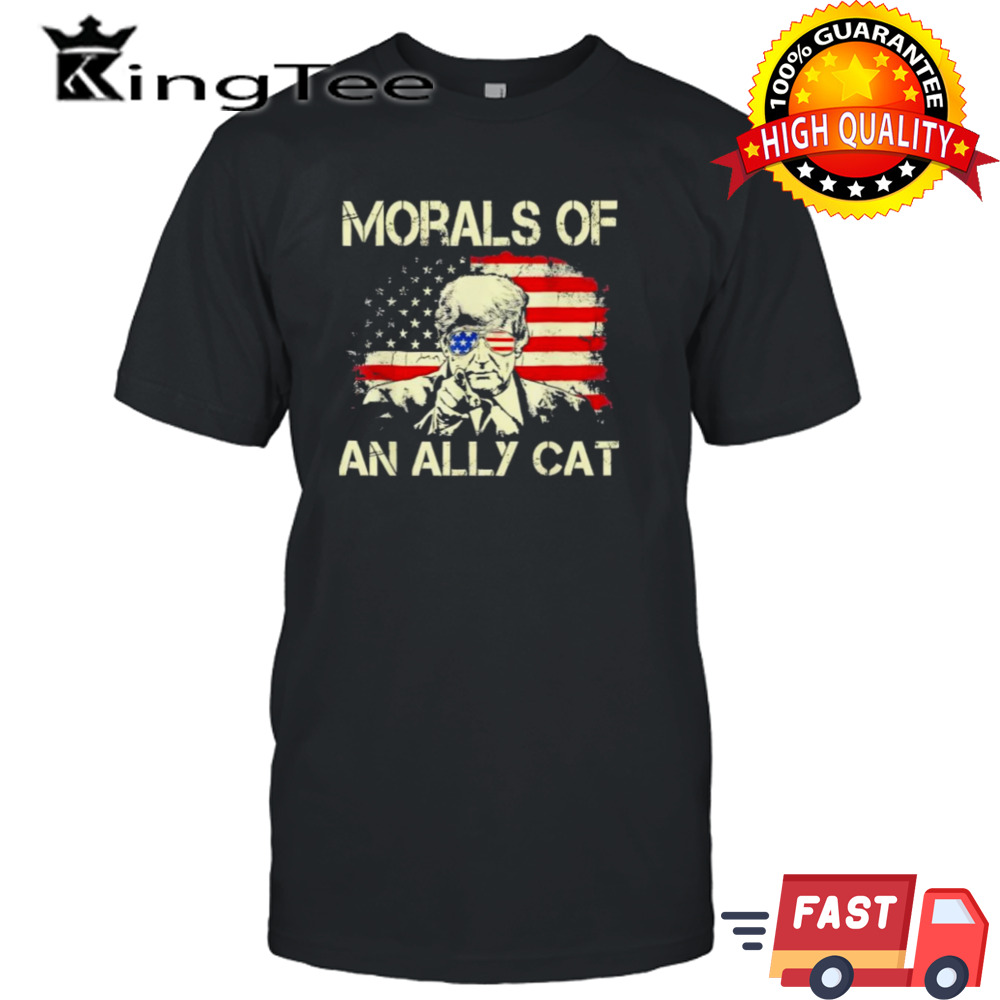 Morals Of An Ally Cat Trump Patriot T-Shirt