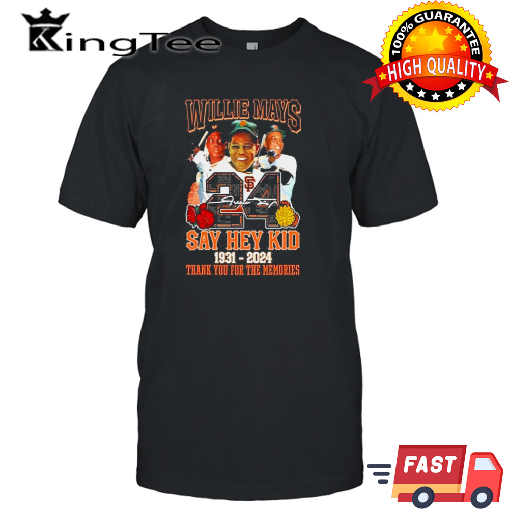 Willie Mays 24 Say Hey Kid 1931-2024 Thank You For The Memories T-Shirt