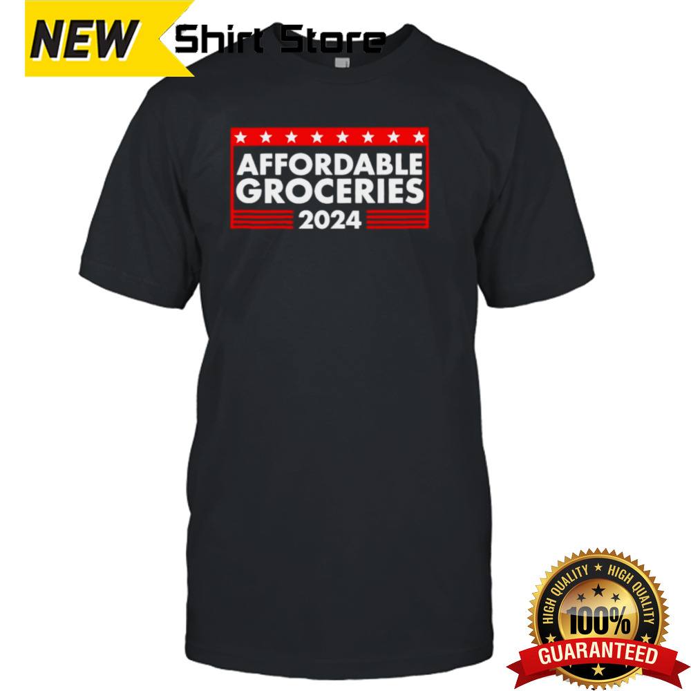 Affordable Groceries 2024 Election T-Shirt