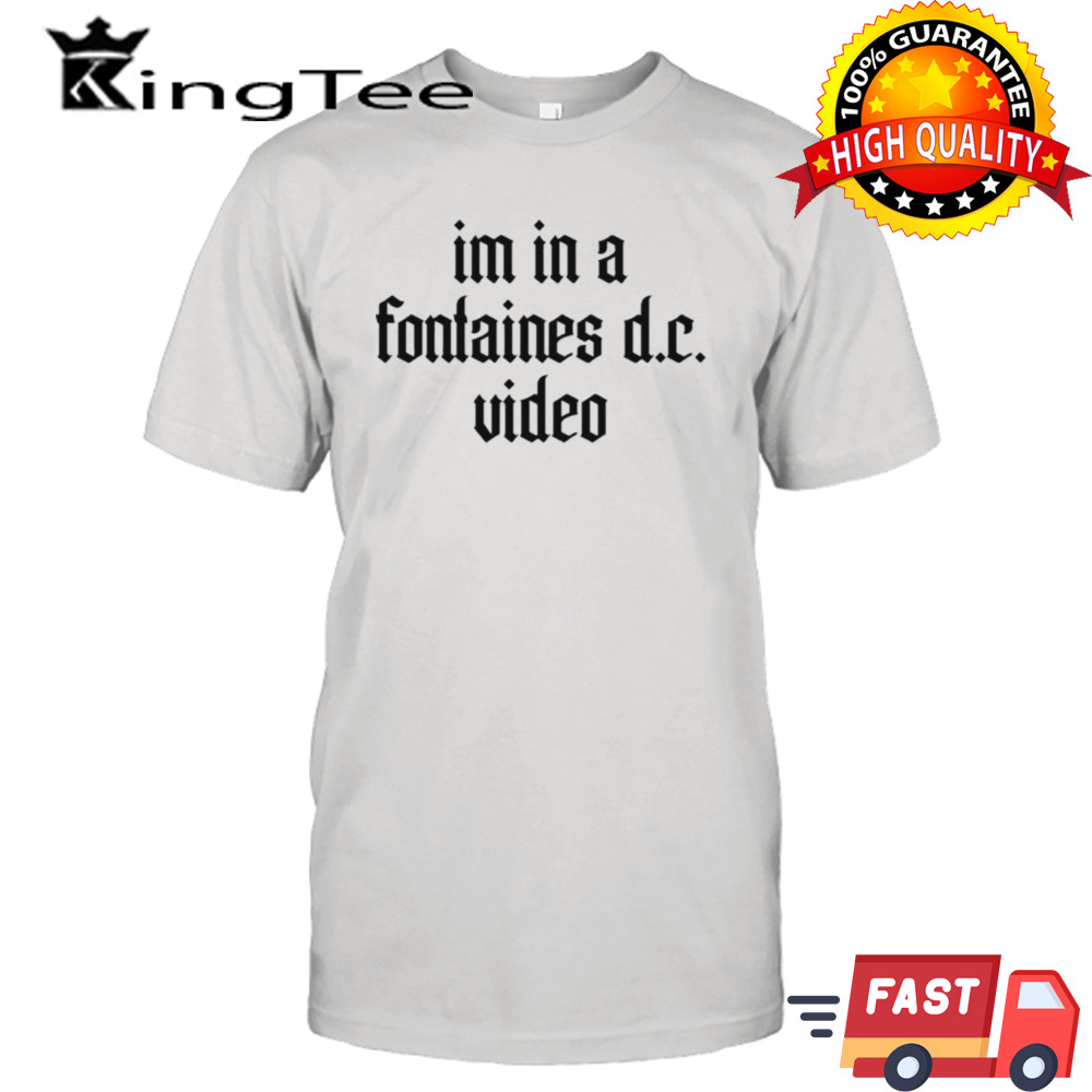 Im In A Fontaines DC Video T-shirt