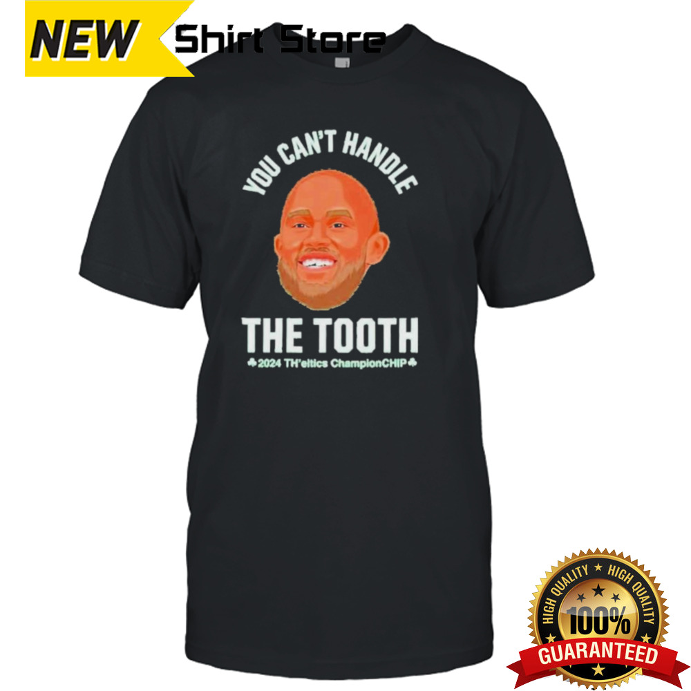 Derrick White You Can’t Handle The Tooth 2024 Th’eltics Championship shirt