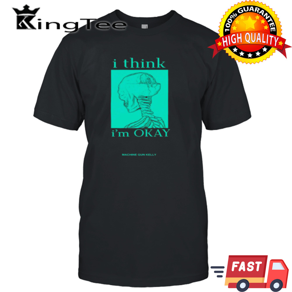 I Think I’m Okay Machine Gun Kelly T-shirt