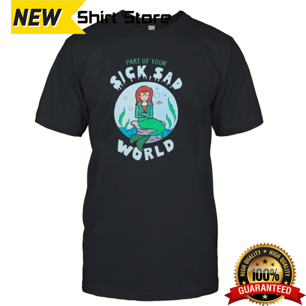 Part Of Your Sick Sad World Daria Mermaid T-shirt