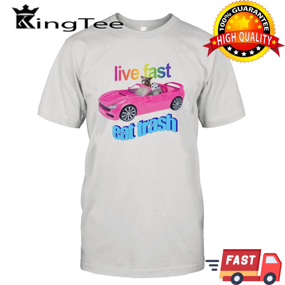 Raccoon vs possum riding pink car live fast eat trash shirt