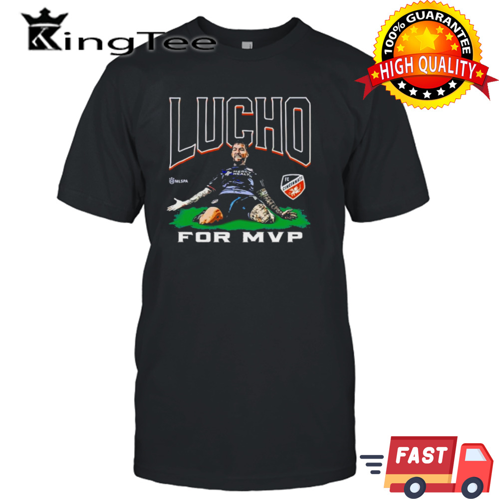 Fc Cincinnati Lucho For MVP 2024 Shirt