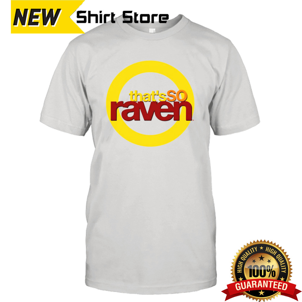 That’s so raven ringer shirt