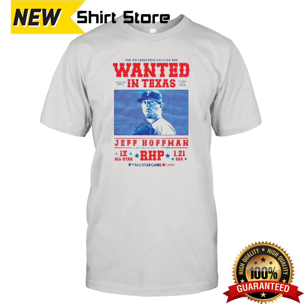 The Philadelphia Phillies Are Wanted In Texas Jeff Hoffman All Star Game T-shirt