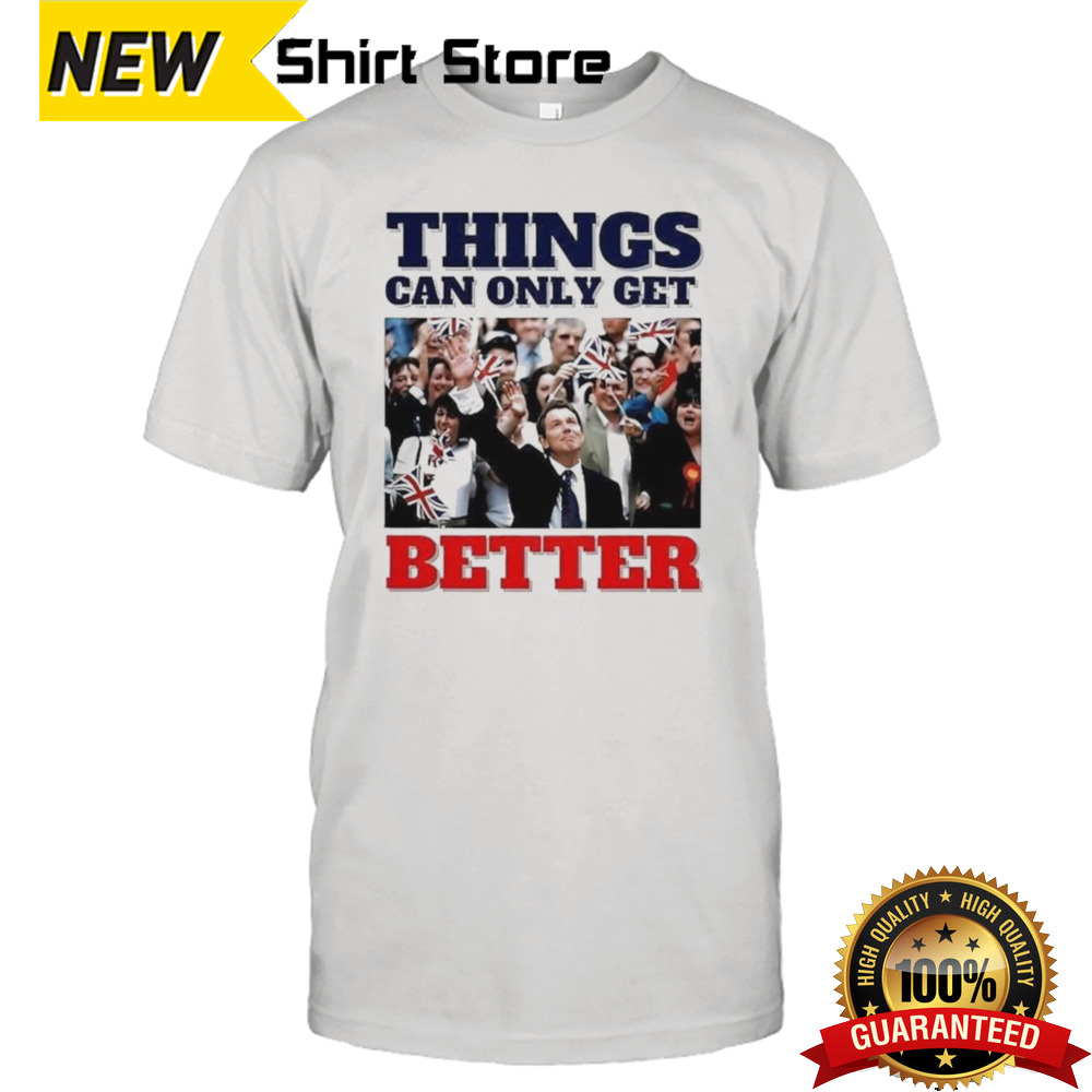 Tony Blair Things Can Only Get Better T-shirt