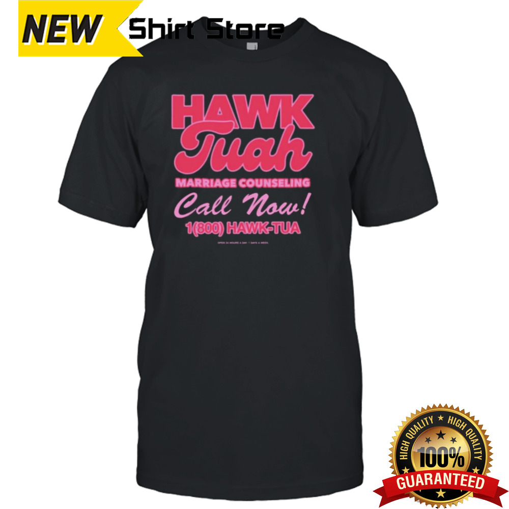 Hawk Tuah Marriage Counseling Call Now 1800 Hawk Tuah T-shirt