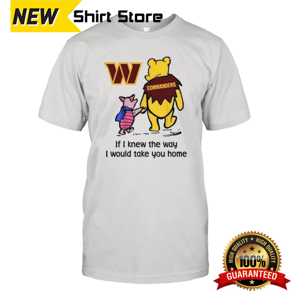 Washington Commanders Winnie The Pooh I Would Take You Home T-shirt