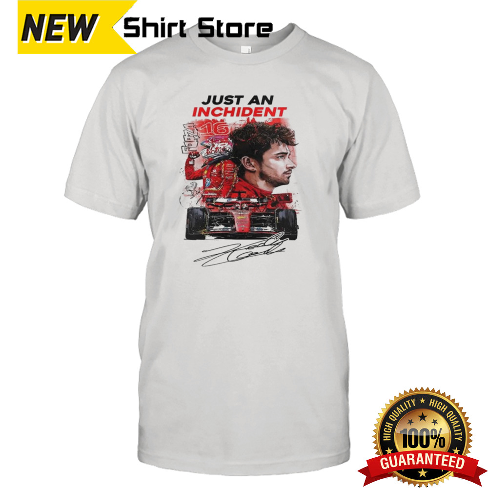 Charles Leclerc Just An Inchident F1 Racing Signature T-shirt