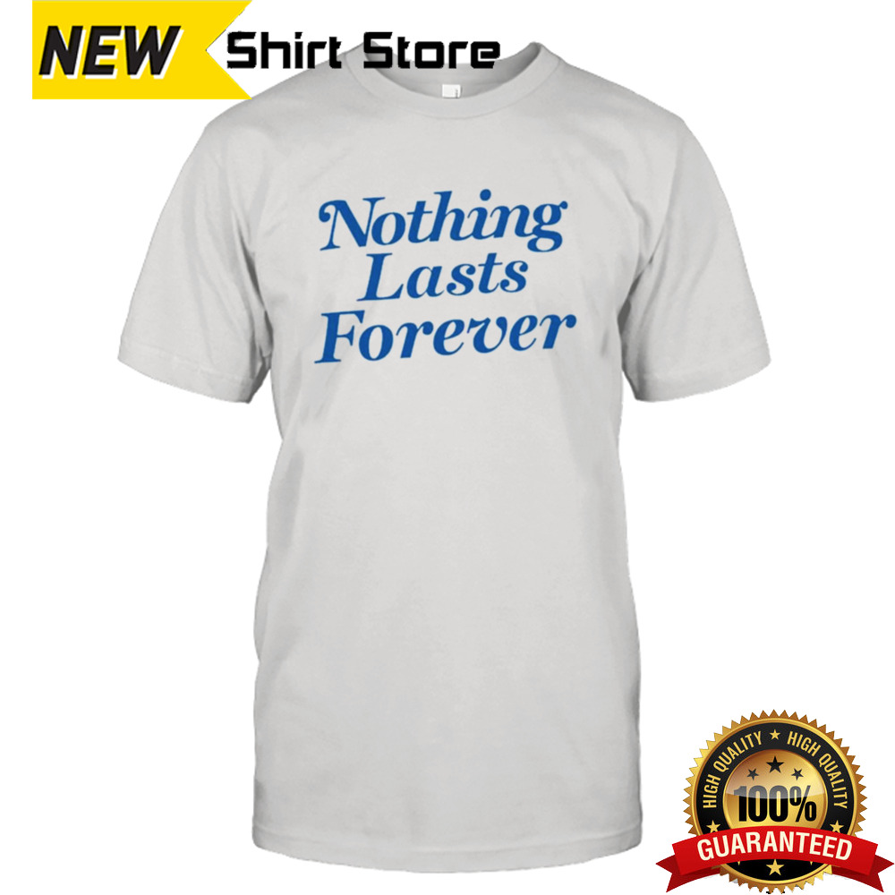 Andy Dutton Nothing Lasts Forever T-shirt