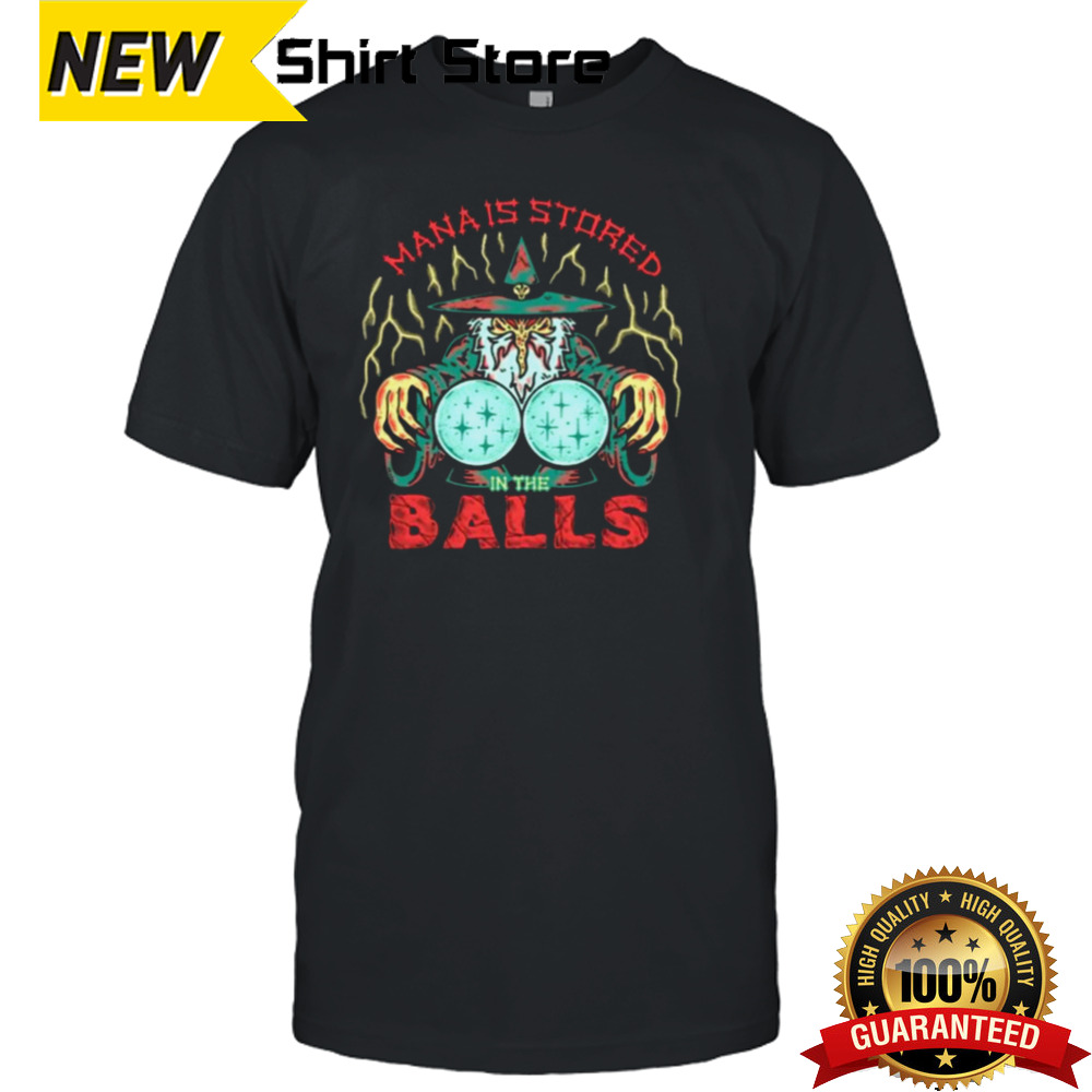 Wizard Of Barge Mana Is Stored In The Balls T-shirt