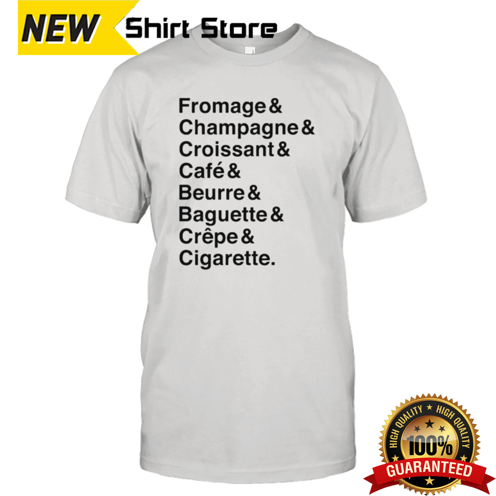 Fromage Champagne Croissant Caf Beurre Baguette Crpe Cigarette T-shirt