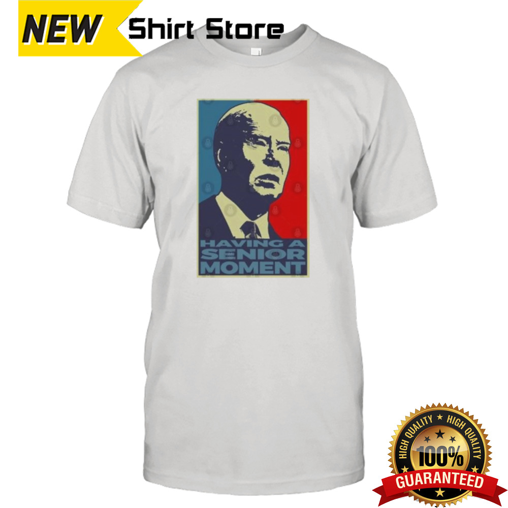 Biden Having A Senior Moment Hope Shirt