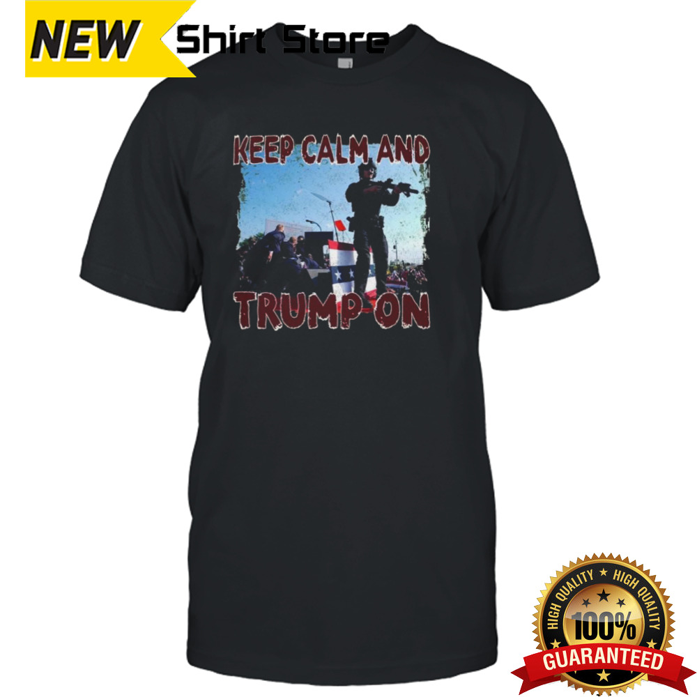 Trump 2024 Keep Calm And Trump On T-shirt