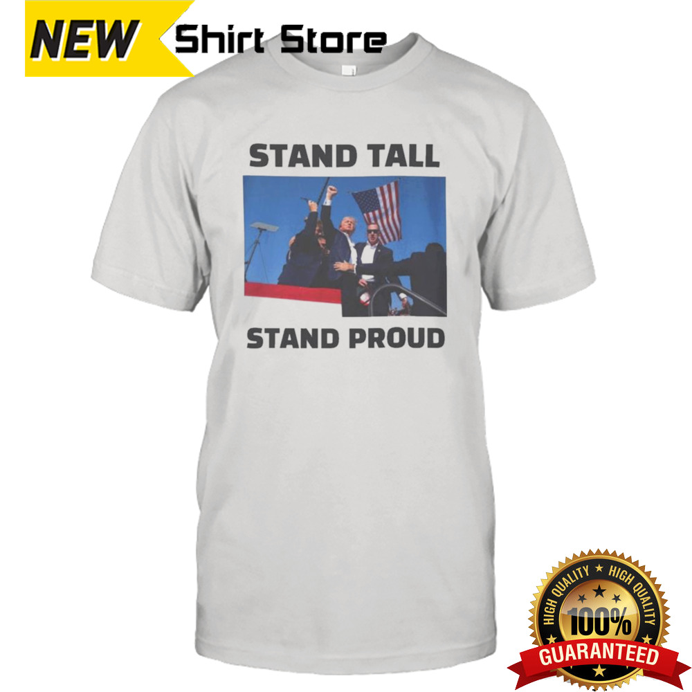 Trump Shoot Stand Tall Stand Proud Trump Failed Attempt T-shirt