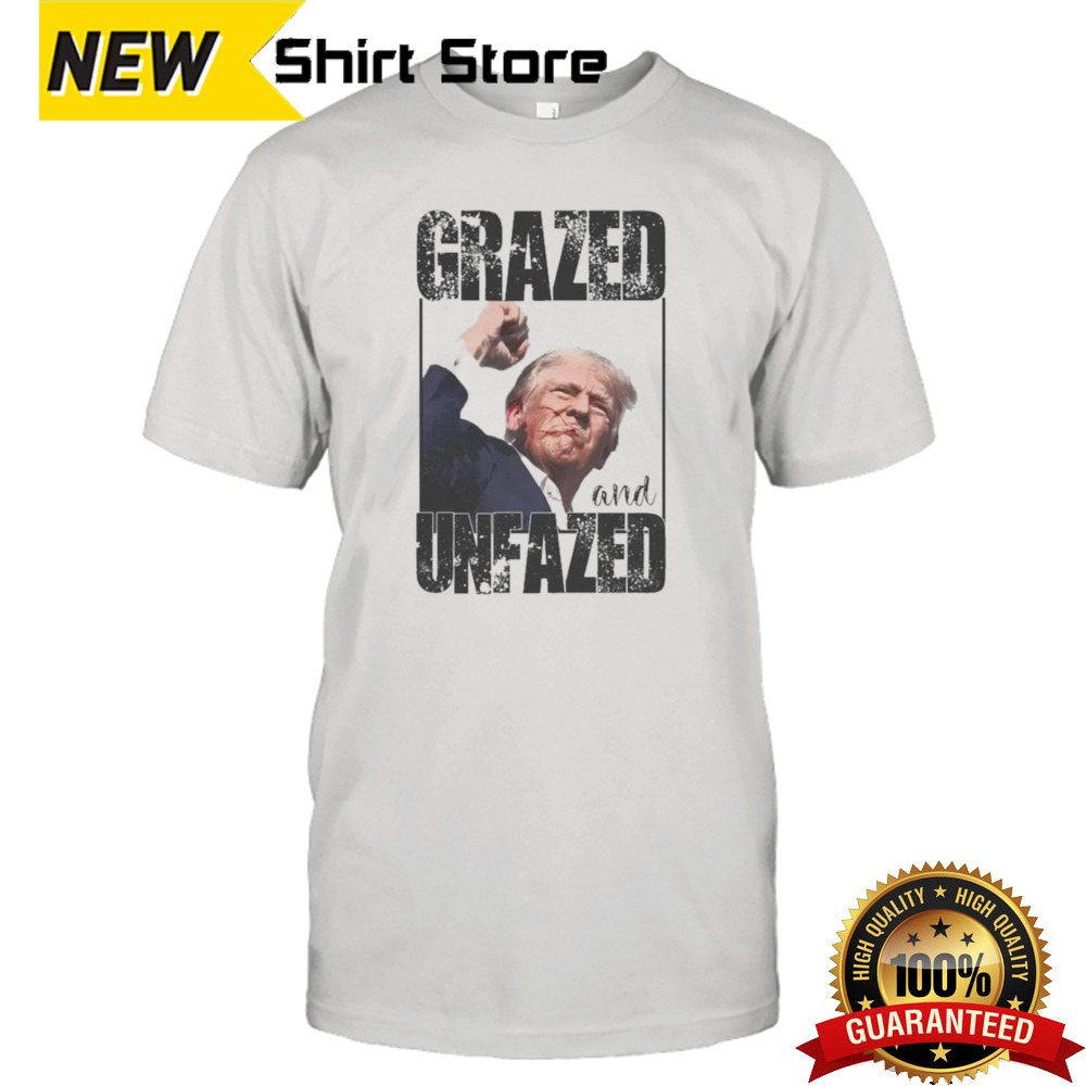 Trump Shooting Grazed And Unfazed Trump Failed Attempt T-shirt