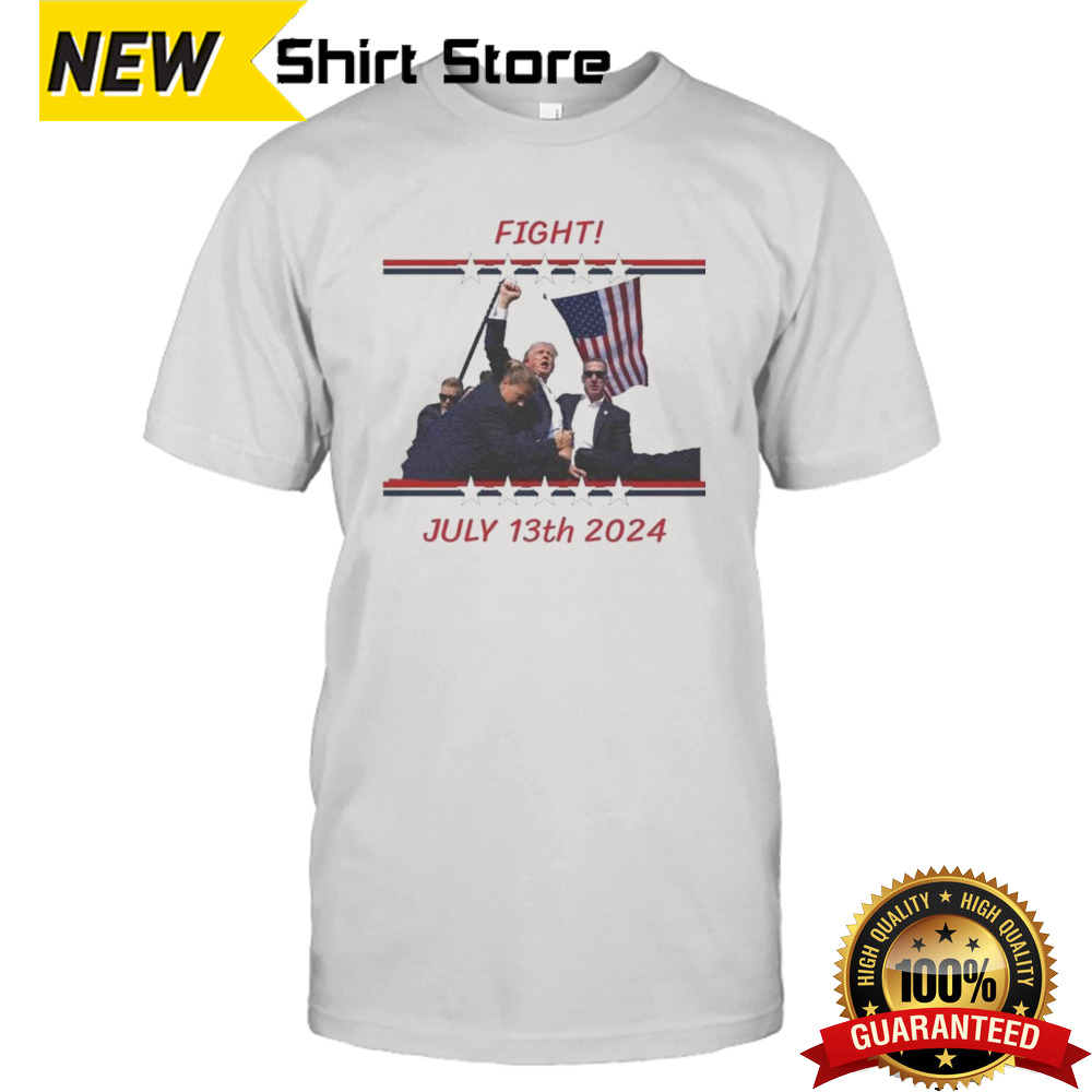 Trump Shooting Trump Assassination Failed Attempt Trump Fight July 13th 2024 T-shirt