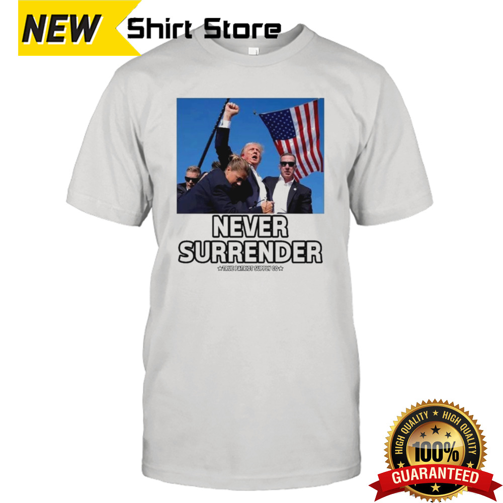 Trump Shot Assassination Attempt Never Surrender Trump Filed Attempt 2024 T-shirt