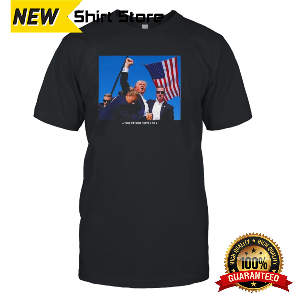 Trump Shot Assassination Attempt True Patriot Supply Co T-shirt