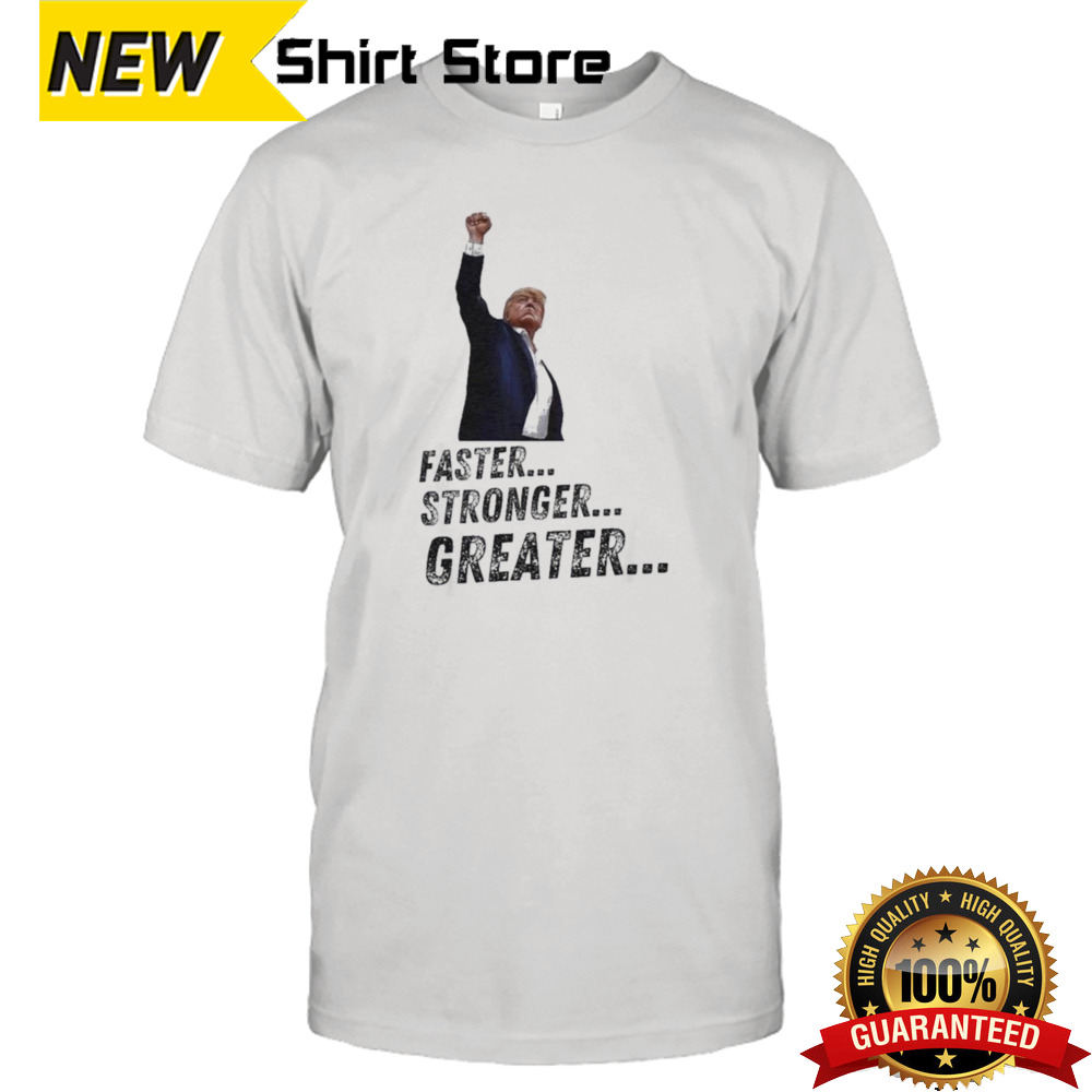 Bionic Donald Trump Faster Stronger Greater Shirt