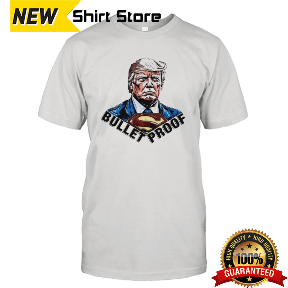 Bullet Proof Donald Trump Superman Shirt