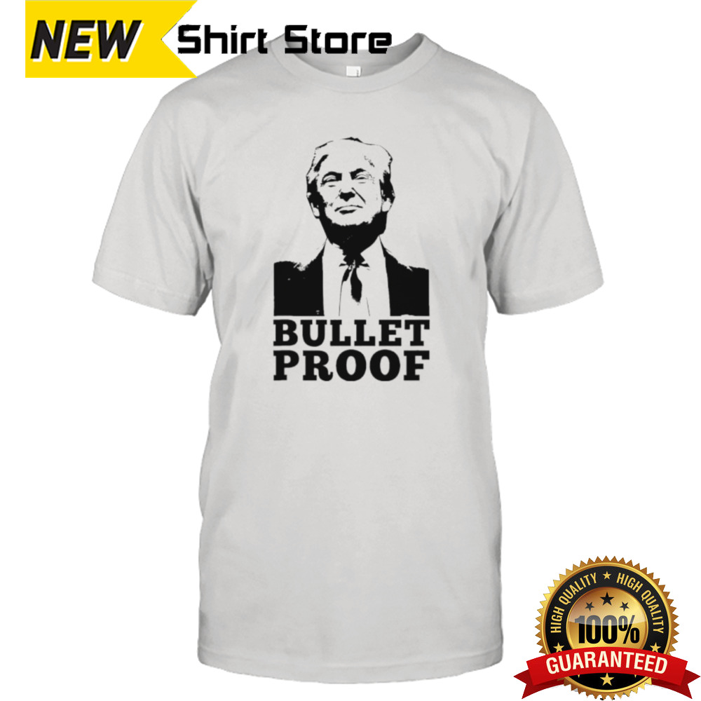 Bulletproof Trump President Shirt