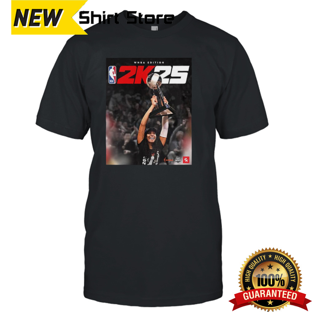 Champion MVP Cover Star A’ja Wilson Is Our NBA2K25 Edition Cover Athlete shirt