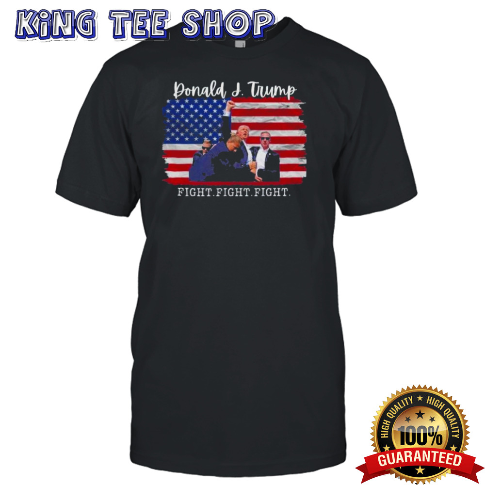 Donald J Trump Fight Fight Fight Flag America Shirt