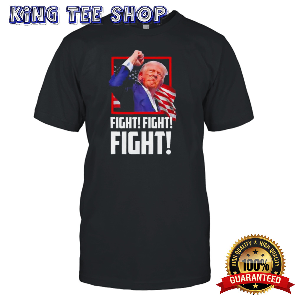 Donald Trump Fight Fight Fight Fighting Fighters Supporters Americans Shirt