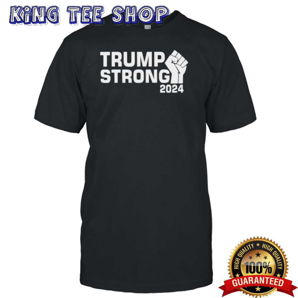 Donald Trump Strong 2024 Shirt