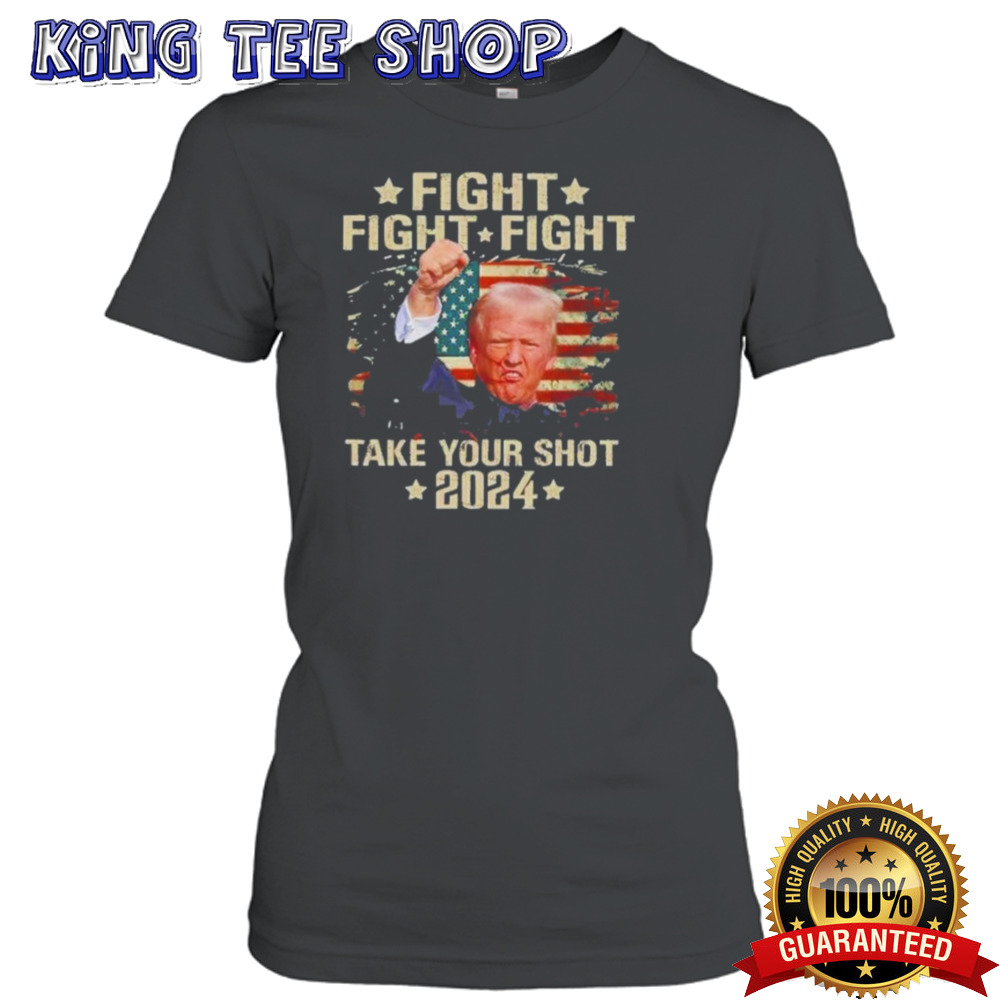 Fight Fight Fight Take Your Shot 2024 Bulletproof Shirt