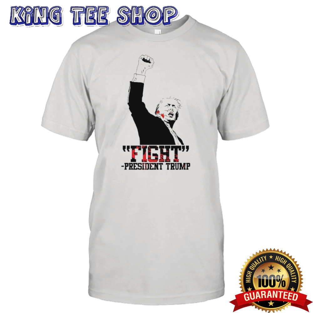 Hot Trump Assassination Fight President Trump 2024 T-shirt