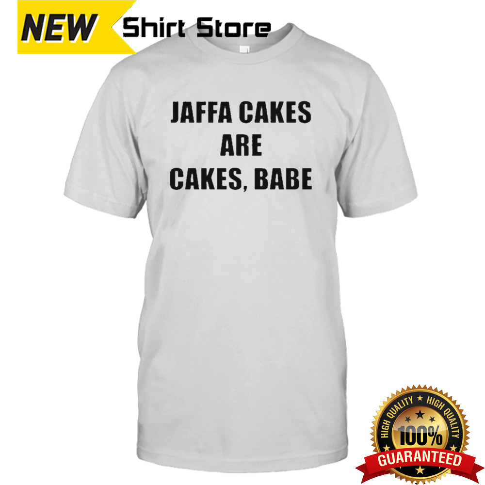 Jaffa Cakes Are Cakes Babe Shirt