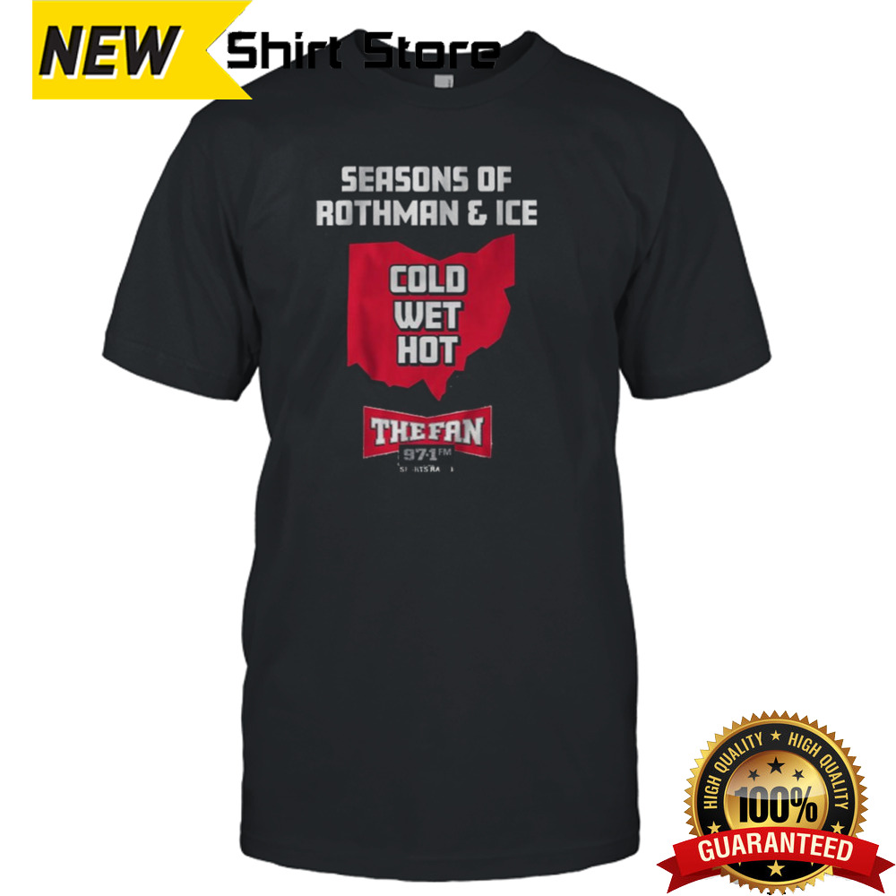 97.1 The Fan Seasons Of Rothman & Ice T-shirt