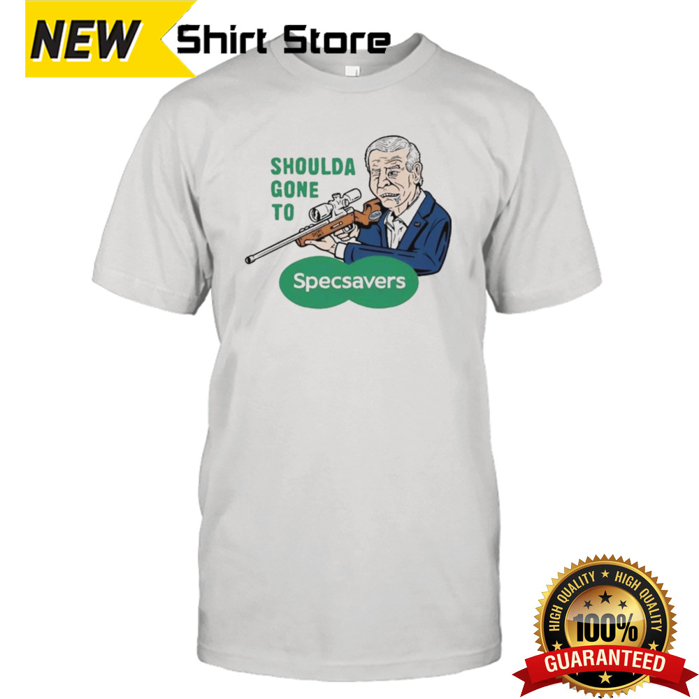 Biden Shoulda Gone To Specsavers shirt